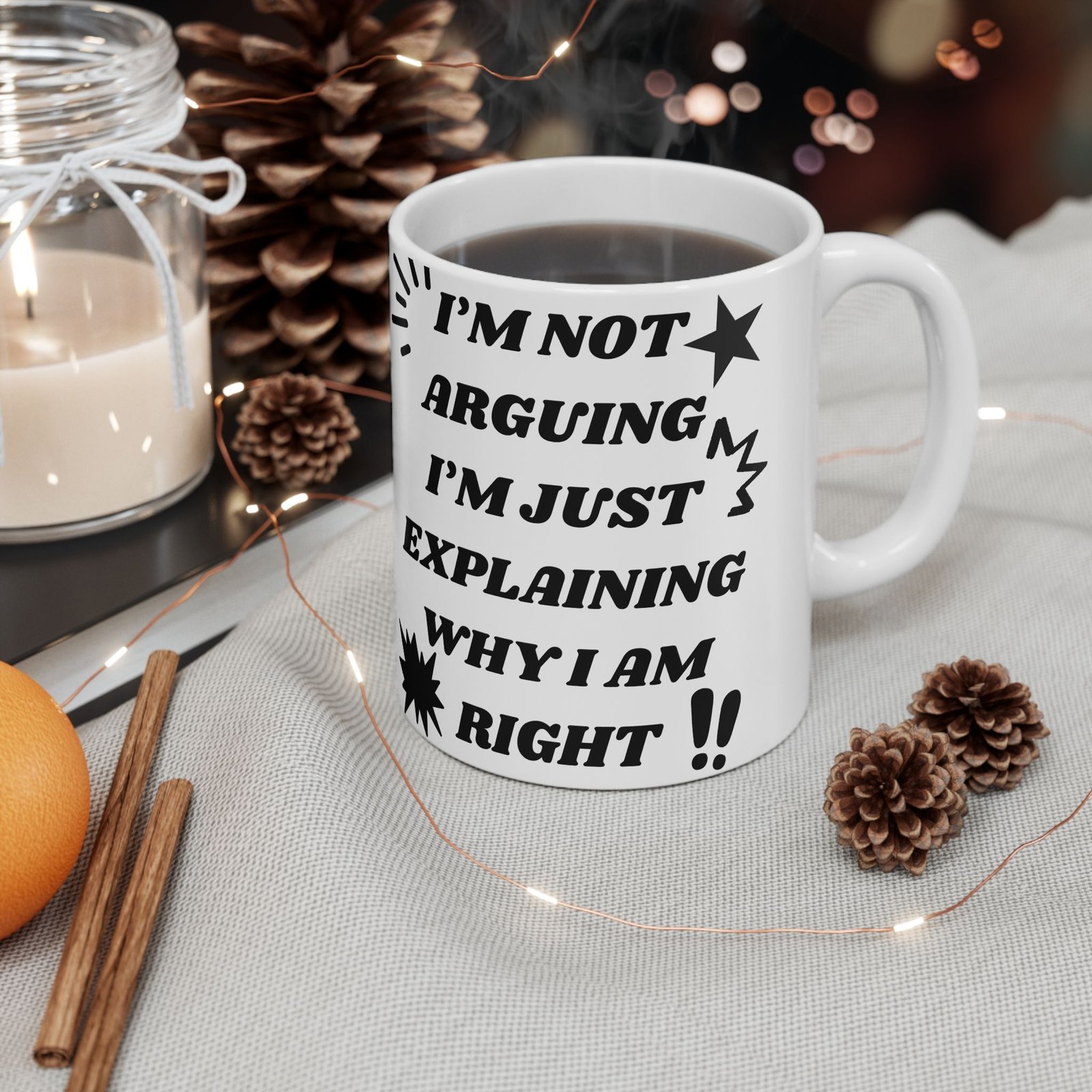 I’m Not Arguing, I’m Just Explaining Why I Am Right - Funny Sarcastic Mug, 11 oz & 15 oz, Gift for Friends Coworkers, Family - Image 10
