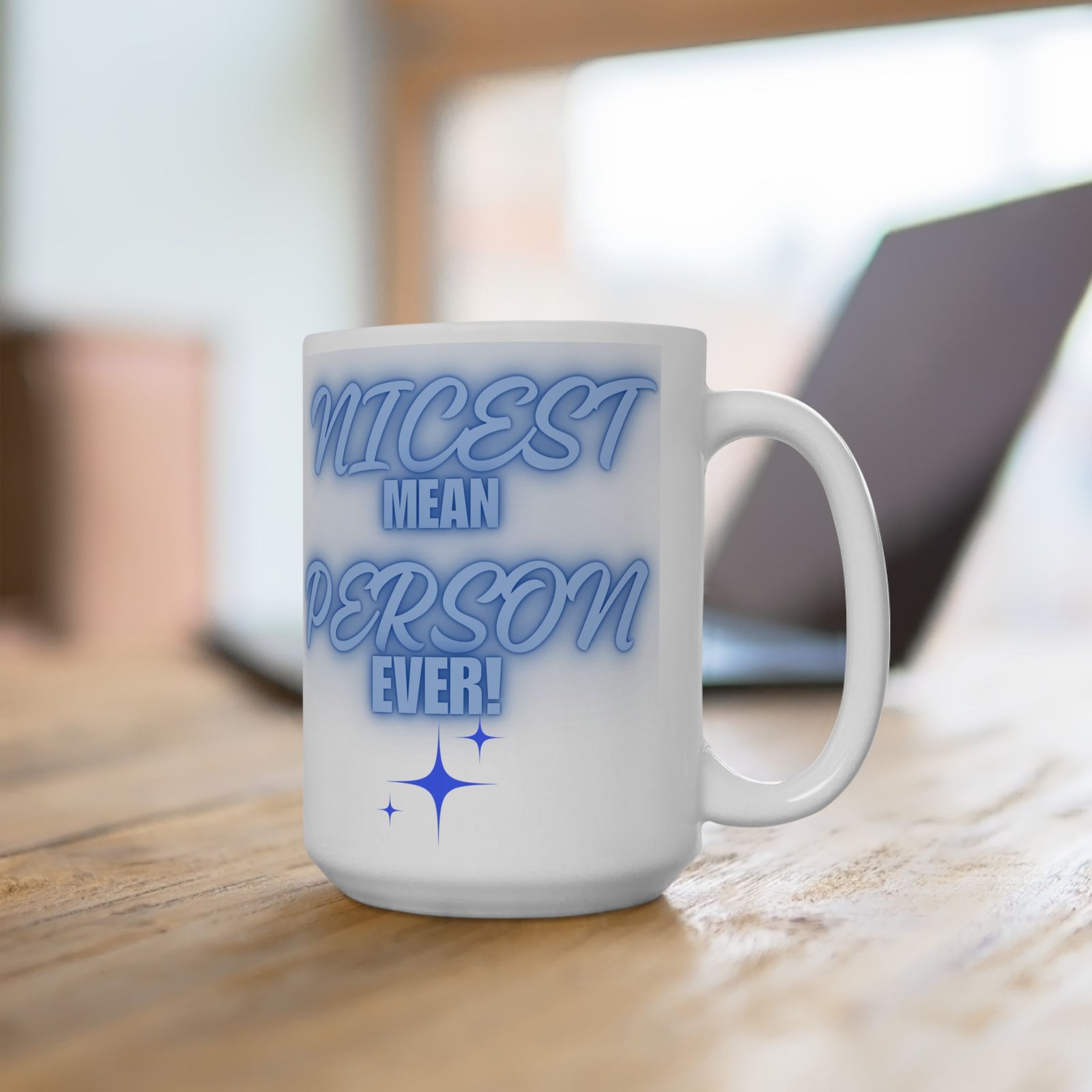 Nicest Mean Person Ever Mug – Funny Sarcastic Coffee Cup with Blue Design – 11/15oz Ceramic Mug for Witty Sassy Personalities - Image 5