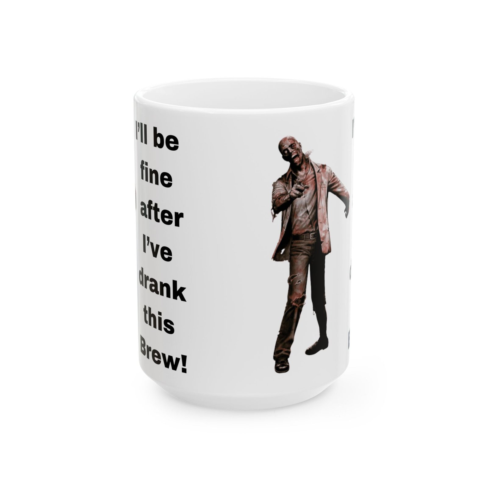 Zombie I'll Be Fine After This Brew Funny Halloween Mug - 11oz/15oz Ceramic Coffee Cup - Halloween for Zombie Lovers - Image 2