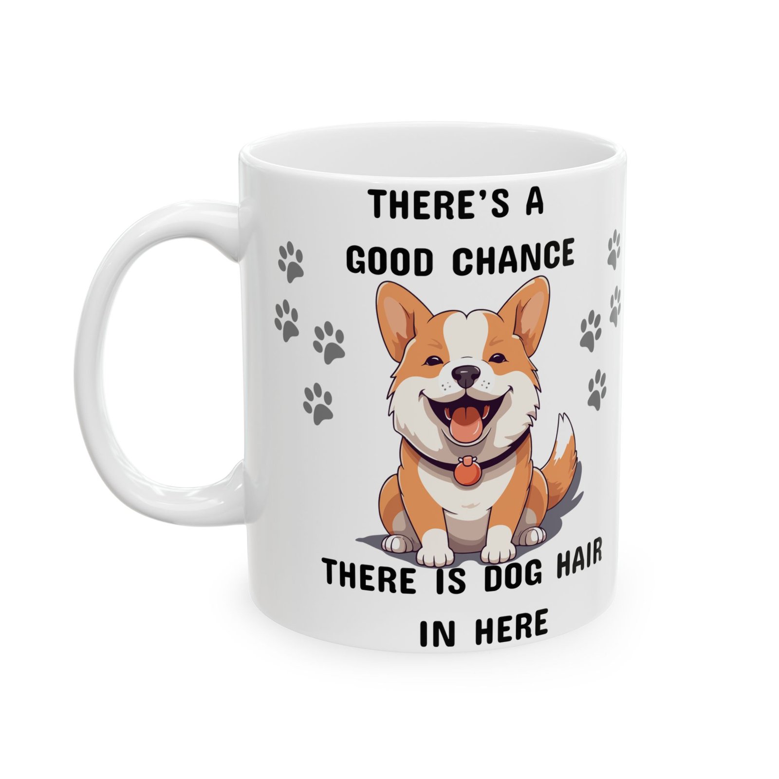 There’s a Good Chance There’s Dog Hair in Here" Mug – Funny, Cute, and Cheeky Dog Lover Gift | 11oz & 15oz Ceramic Mug, - Image 7