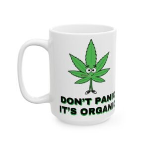Don't Panic It's Organic Cheeky Cannabis Leaf Mug – Fun Coffee Mug for Cannabis Enthusiasts 11 oz & 15 oz  Coffee Tea Gifting