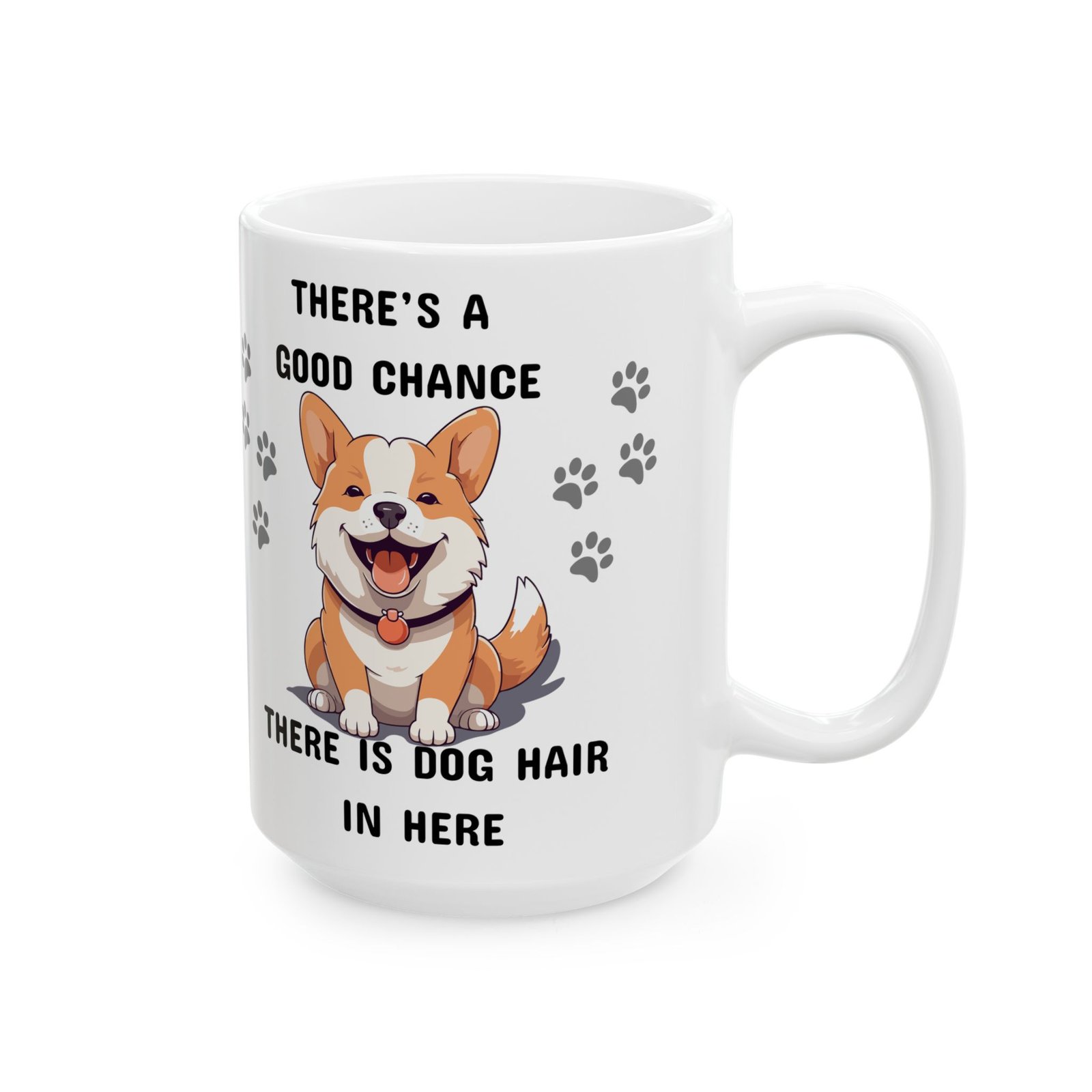 There’s a Good Chance There’s Dog Hair in Here" Mug – Funny, Cute, and Cheeky Dog Lover Gift | 11oz & 15oz Ceramic Mug, - Image 4