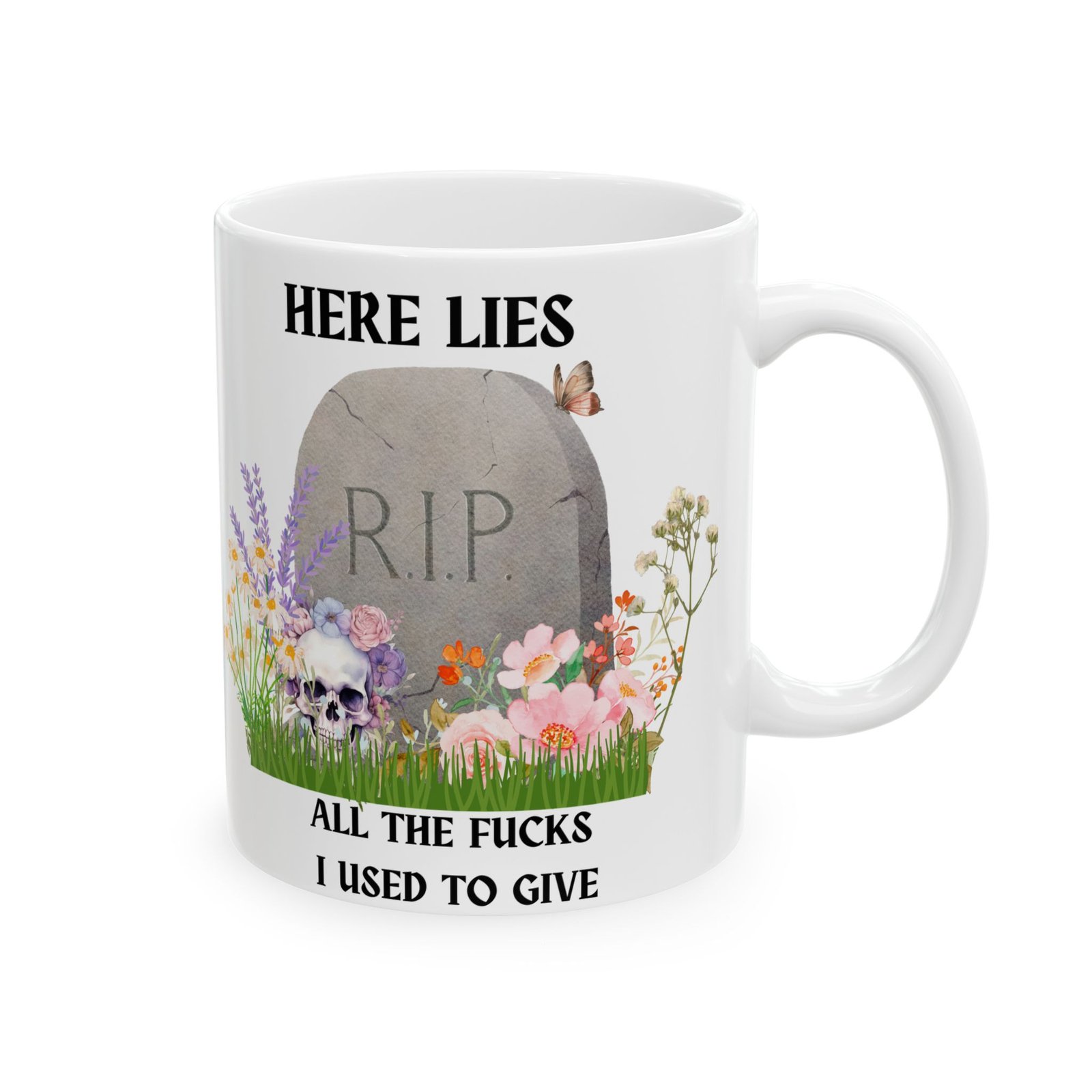 Here Lies All the Fucks I Used to Give" Mug – Funny, Sarcastic Coffee Cup with RIP, Skulls, and Flowers (11 oz & 15 oz) - Image 9