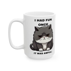 I Had Fun Once, It Was Awful Grumpy Cat Mug – Sarcastic Gift for Cat Lovers | Cute Grey Cat with Grumpy Face | 11oz & 15oz