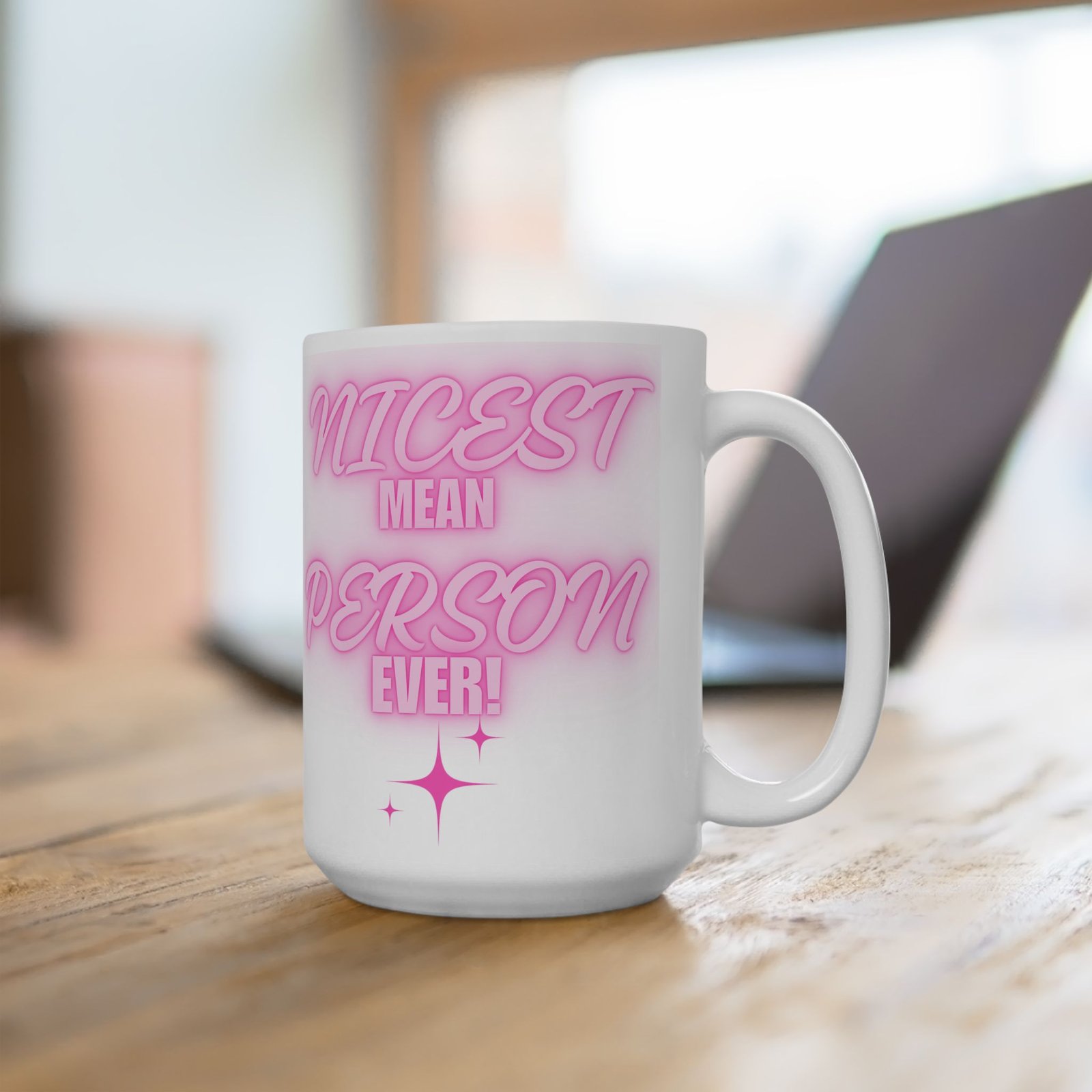 Nicest Mean Person Ever Mug – Funny Sarcastic Coffee Cup with Pink Design – 11/15oz Ceramic Mug for Witty Sassy Personalities - Image 5