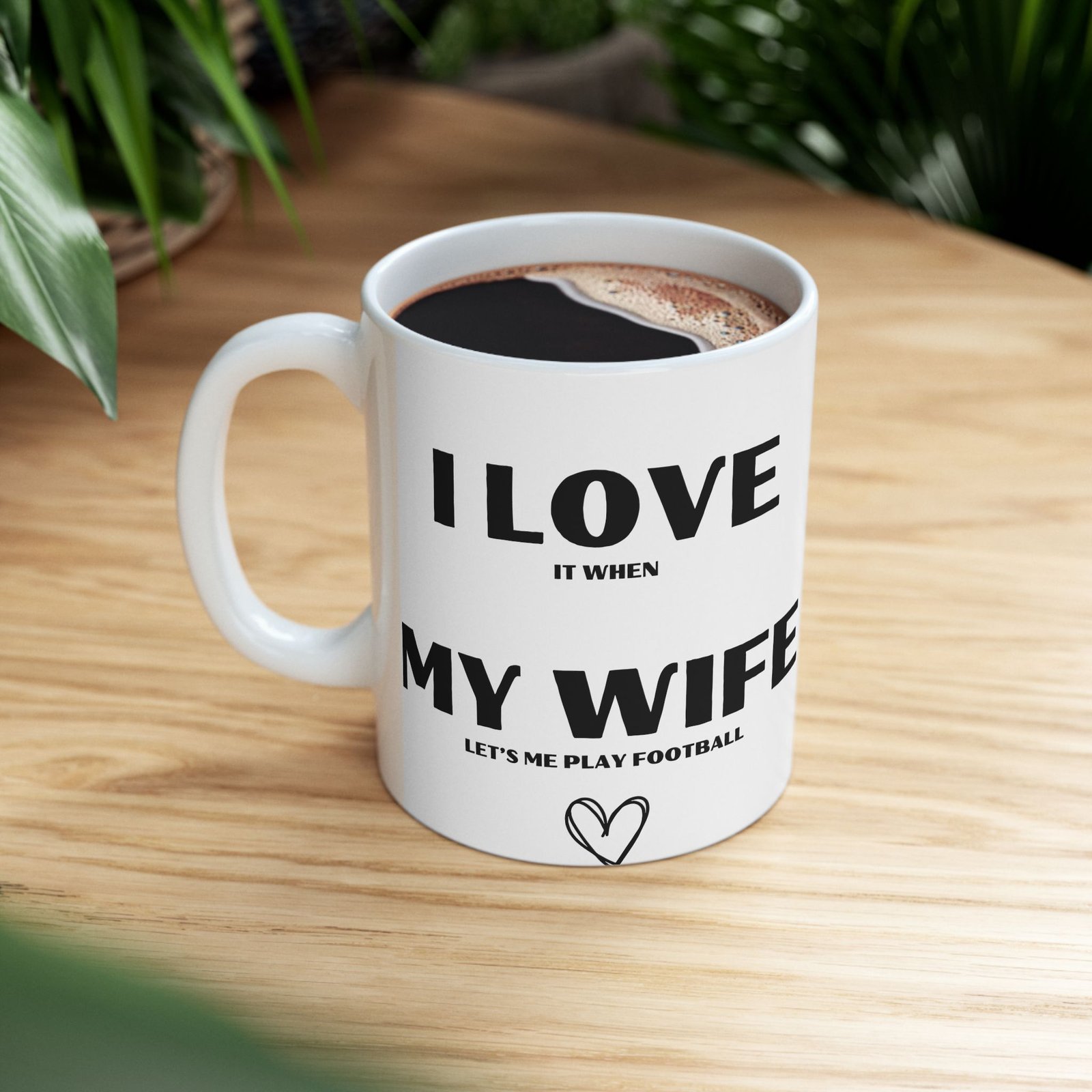 I Love It When My Wife Lets Me Play Football" Funny & Cheeky Mug | Gift for Football Lovers | 11 oz & 15 oz Mug - Image 11