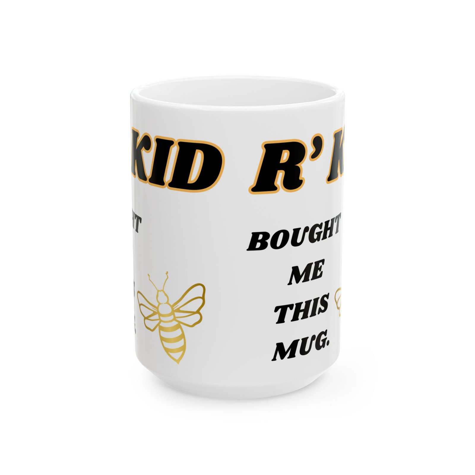 R kid Bought Me This Mug | 11oz & 15oz | Black/Gold Writing & Bumble bee Design | Perfect Gift for Siblings Ceramic Mug, - Image 2