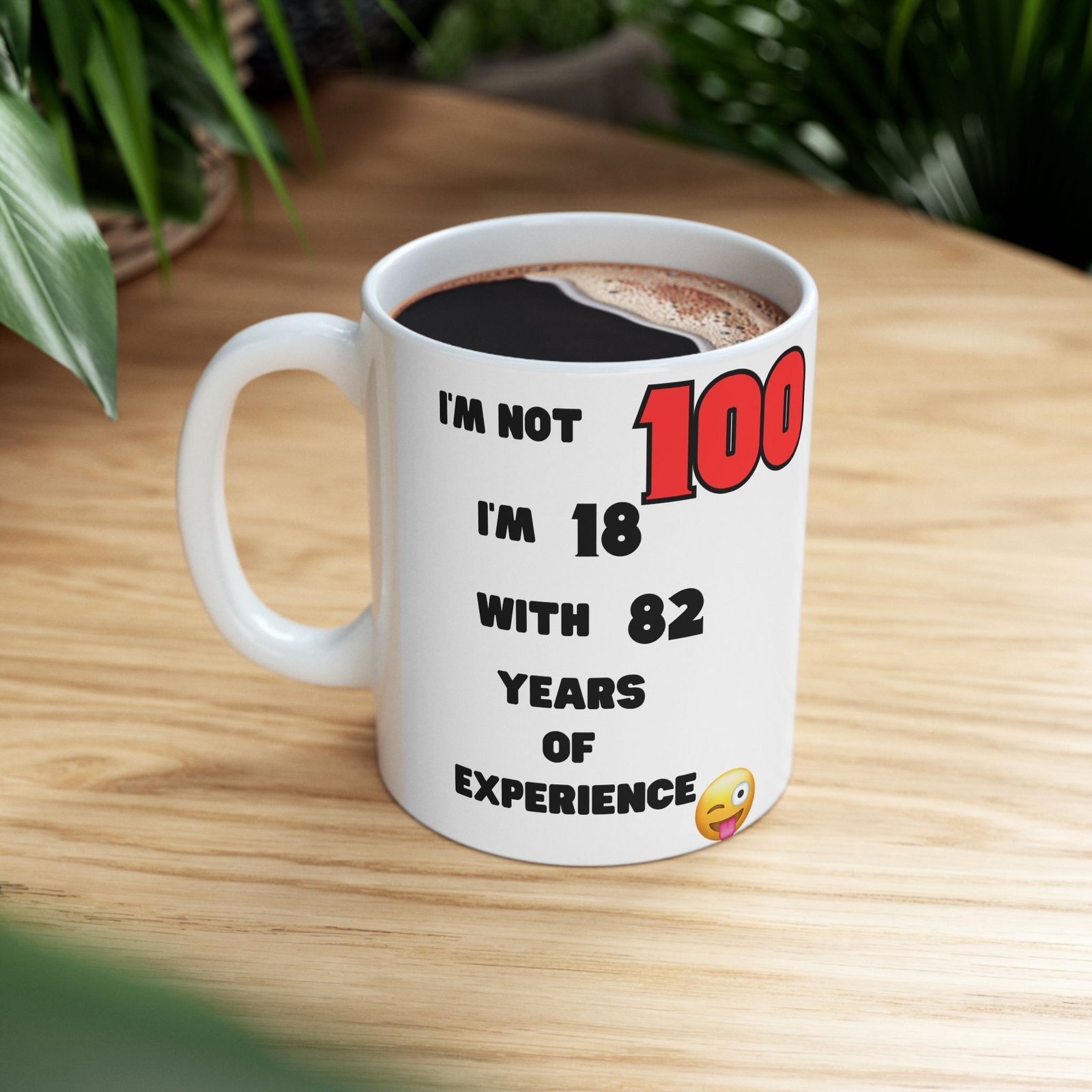 I'm Not 100, I'm 18 with 82 Years Experience" Funny 100th Birthday Mug | Cheeky Humorous Gift | 11 oz & 15 oz Coffee Mug - Image 11