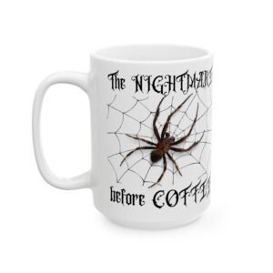 The Nightmare Before Coffee Mug – Scary Spider on Web – Fun Halloween – Available in 11oz & 15oz Ceramic Mug,