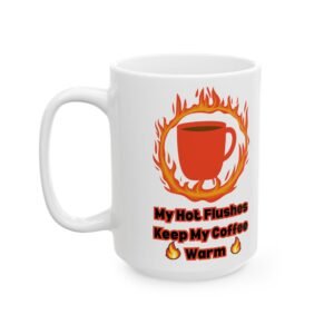 My Hot Flushes Keep My Coffee Warm" – Funny Menopausal Mug, Humorous Coffee Cup with Witty Flames, Gift for Women