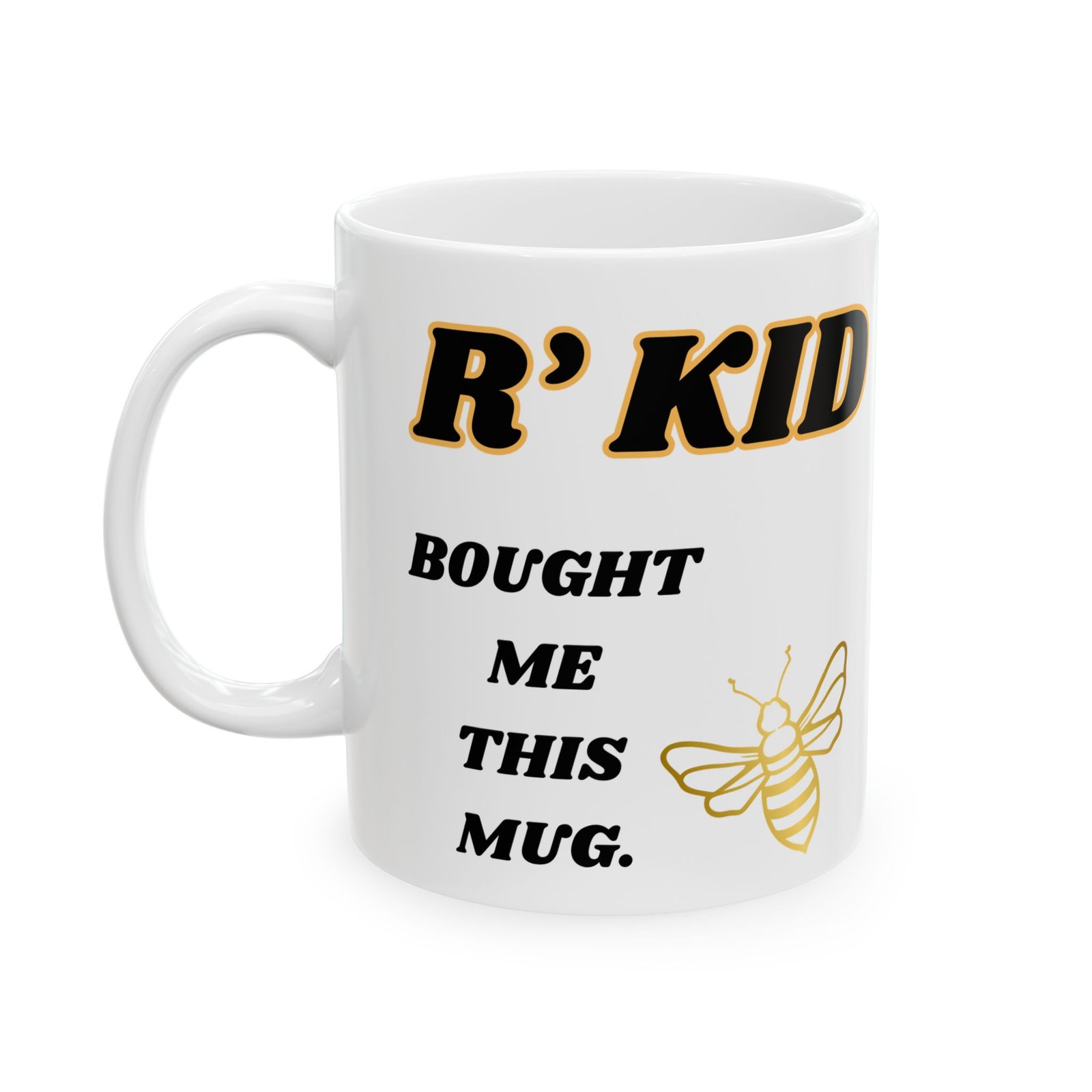 R kid Bought Me This Mug | 11oz & 15oz | Black/Gold Writing & Bumble bee Design | Perfect Gift for Siblings Ceramic Mug, - Image 7
