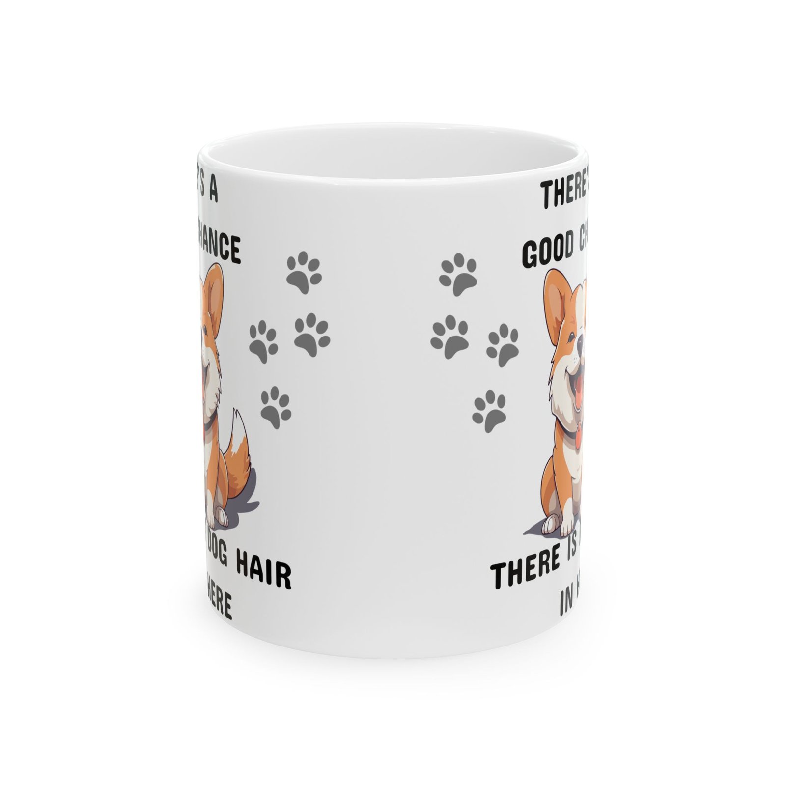 There’s a Good Chance There’s Dog Hair in Here" Mug – Funny, Cute, and Cheeky Dog Lover Gift | 11oz & 15oz Ceramic Mug, - Image 5