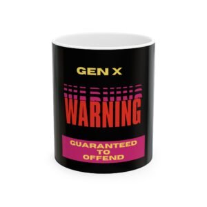 Gen X Warning Sign Security Yard Mug – "Guaranteed to Offend" | Funny Coffee Mug | Available in 11 oz & 15 oz