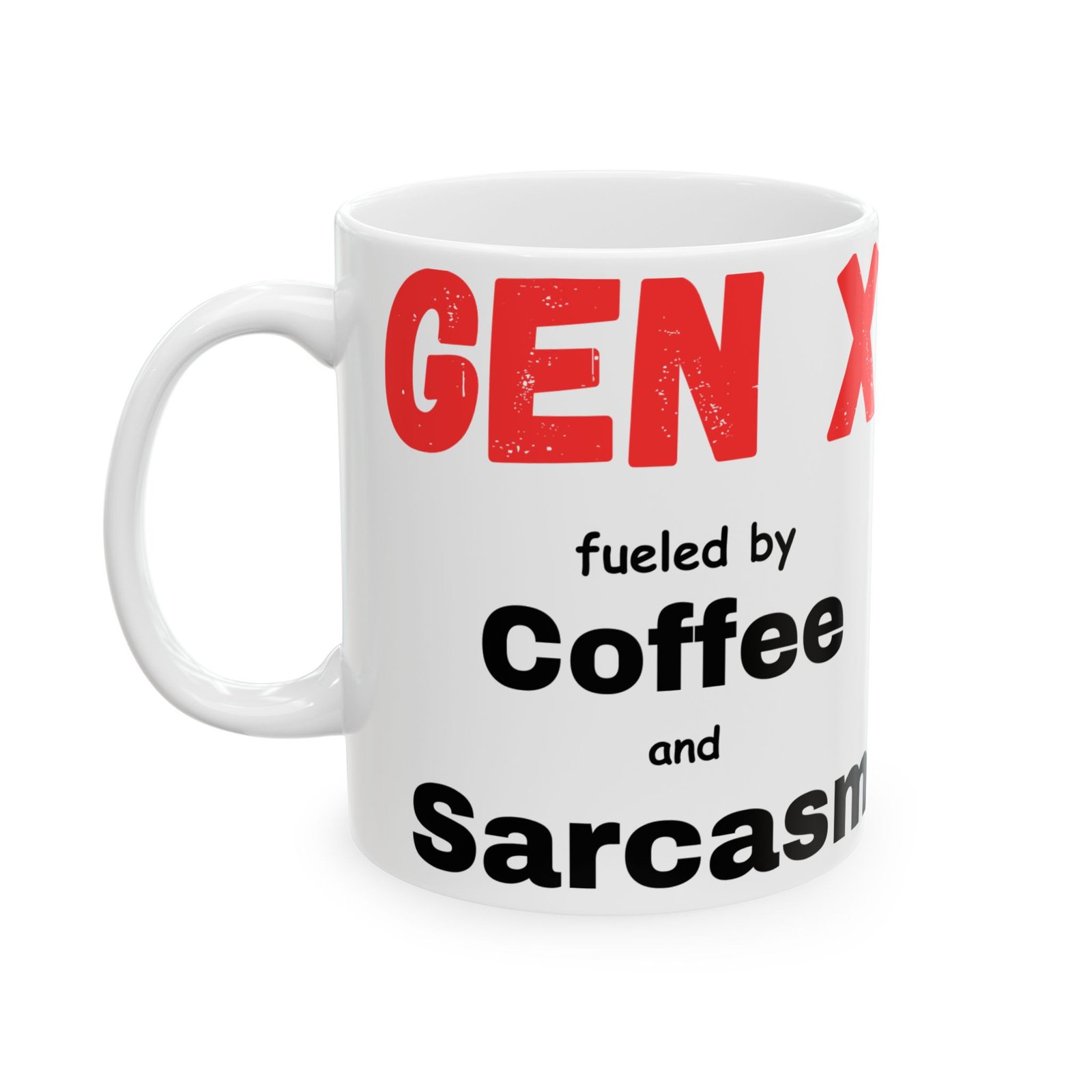 Gen X Fueled by Coffee and Sarcasm Mug – Funny Coffee Mug for Gen Xers | Available in 11 oz & 15 oz - Image 8
