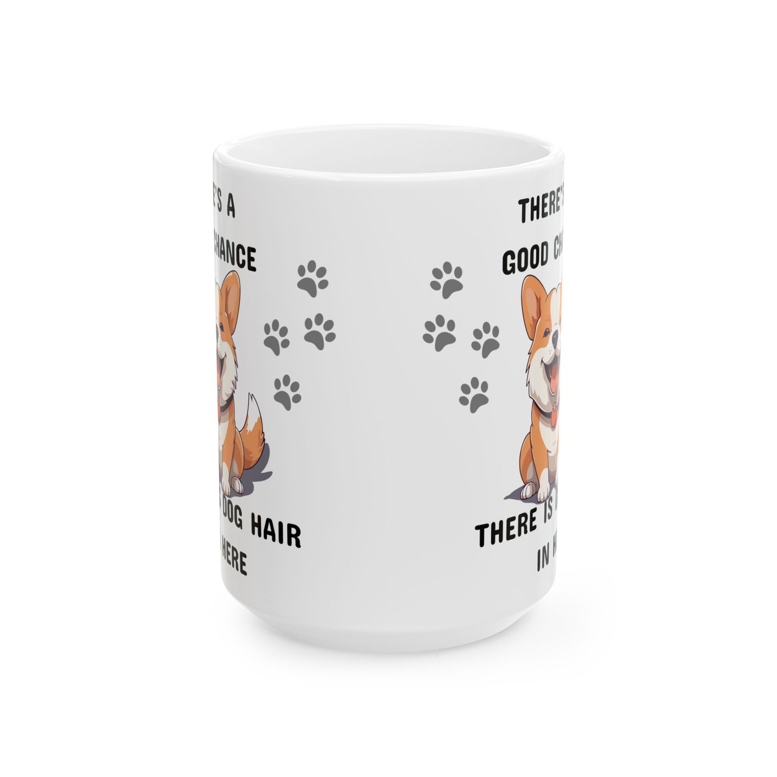 There’s a Good Chance There’s Dog Hair in Here" Mug – Funny, Cute, and Cheeky Dog Lover Gift | 11oz & 15oz Ceramic Mug, - Image 2