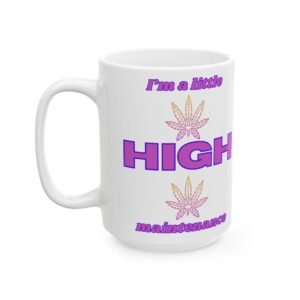 I’m a Little High Maintenance" Pink Mug – Funny, Sarcastic Coffee Cup with Cannabis Leaves (11 oz & 15 oz) Ceramic Mug,