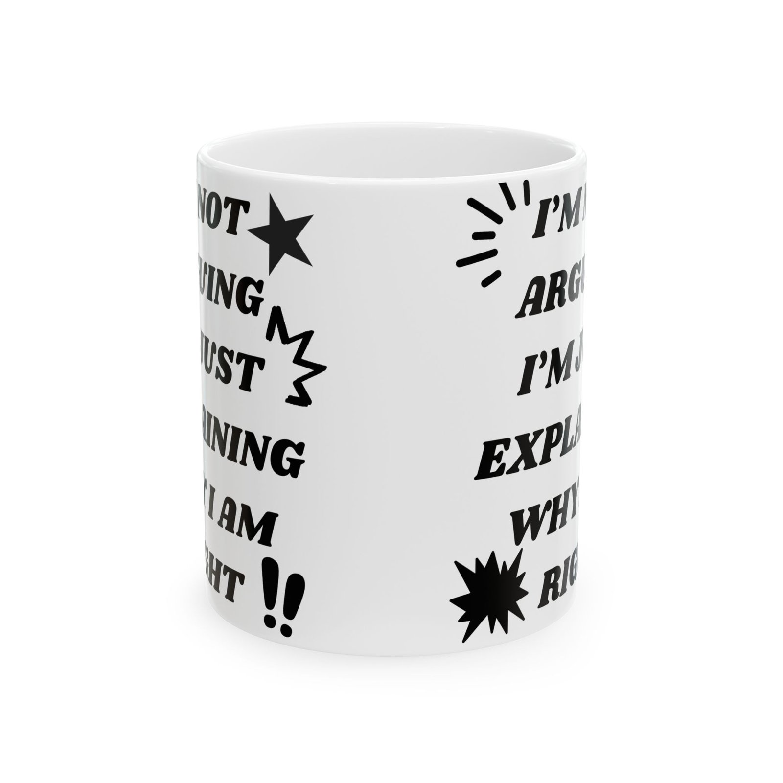 I’m Not Arguing, I’m Just Explaining Why I Am Right - Funny Sarcastic Mug, 11 oz & 15 oz, Gift for Friends Coworkers, Family - Image 6