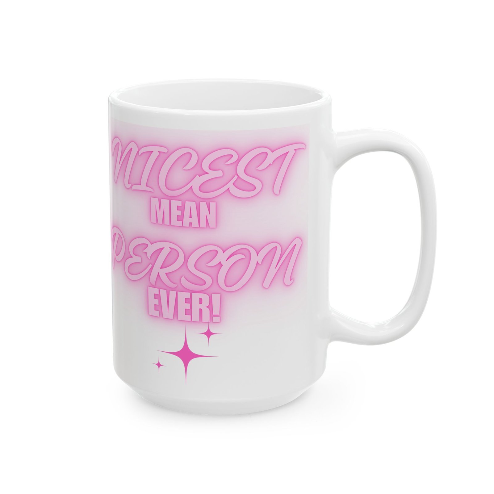 Nicest Mean Person Ever Mug – Funny Sarcastic Coffee Cup with Pink Design – 11/15oz Ceramic Mug for Witty Sassy Personalities - Image 4