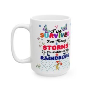 I've Survived Too Many Storms Inspirational Mug Colorful Butterfly & Flower Design Celebrate Strength Resilience,  Self-Worth