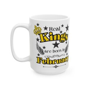 Real Kings Are Born in February Mug – Gold & Black Crown Design – 11oz/15oz Ceramic Coffee Mug Ceramic Mug,