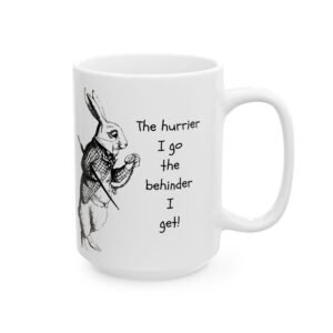 The Hurrier I Go, The Behinder I Get!" - Fast Life Mug with Rabbit & Pocket Watch Design Ceramic Mug, (11oz, 15oz)