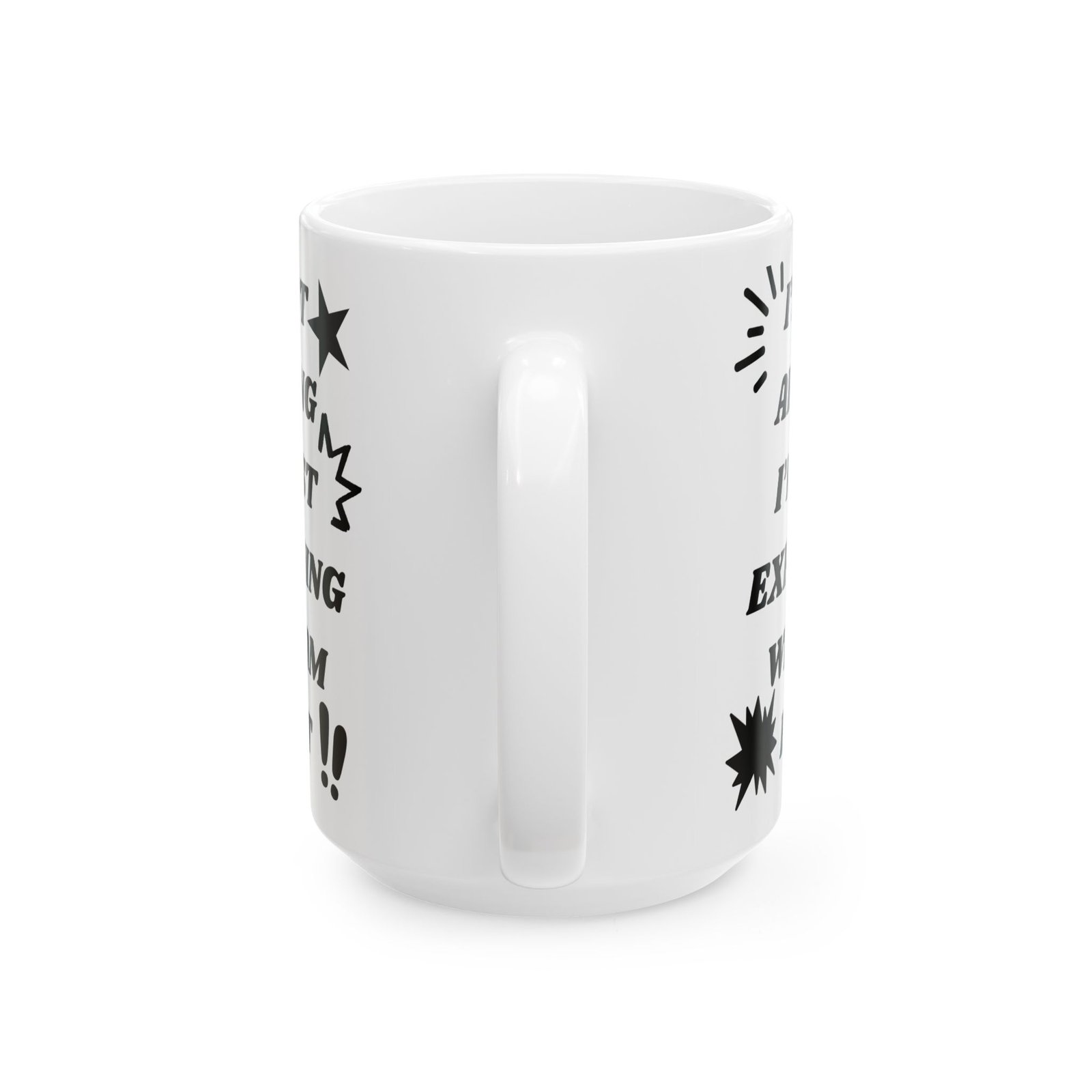 I’m Not Arguing, I’m Just Explaining Why I Am Right - Funny Sarcastic Mug, 11 oz & 15 oz, Gift for Friends Coworkers, Family - Image 3