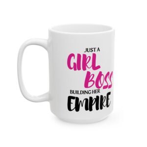 Inspirational Mug "Just a Girl Boss Building Her Empire" 11oz Ceramic Mug with Motivational Quote Empowerment Gift for Women,