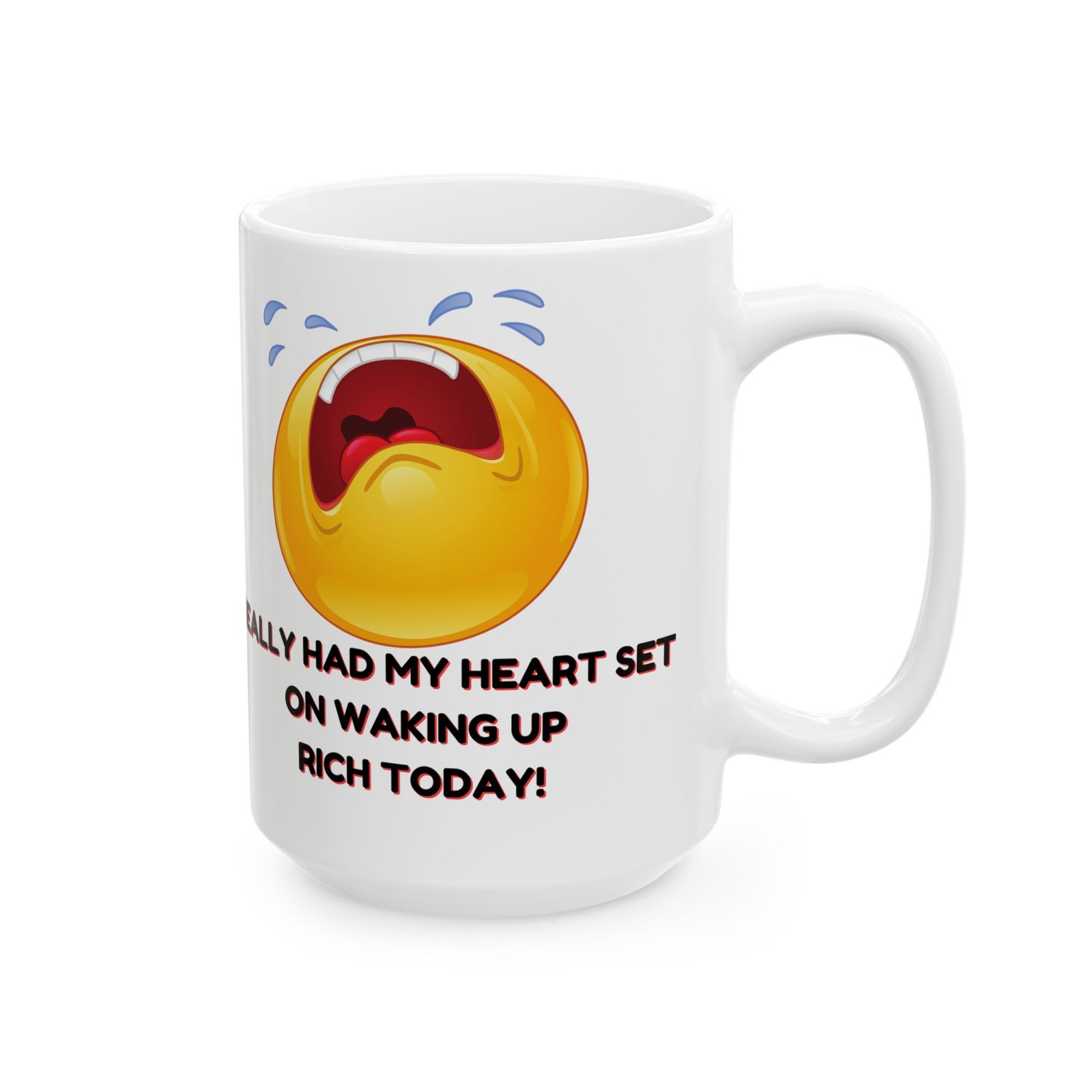 Waking Up Rich – Funny Coffee Mug | 'Really Had My Heart Set on Waking Up Rich Today' | 11oz & 15oz | Humor Gift, Office Mug - Image 4