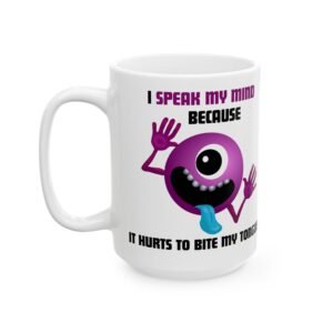 Funny Purple Alien Mug – "I Speak My Mind Because It Hurts to Bite My Tongue!" – Hilarious 11oz & 15oz Cup with Quirky Alien