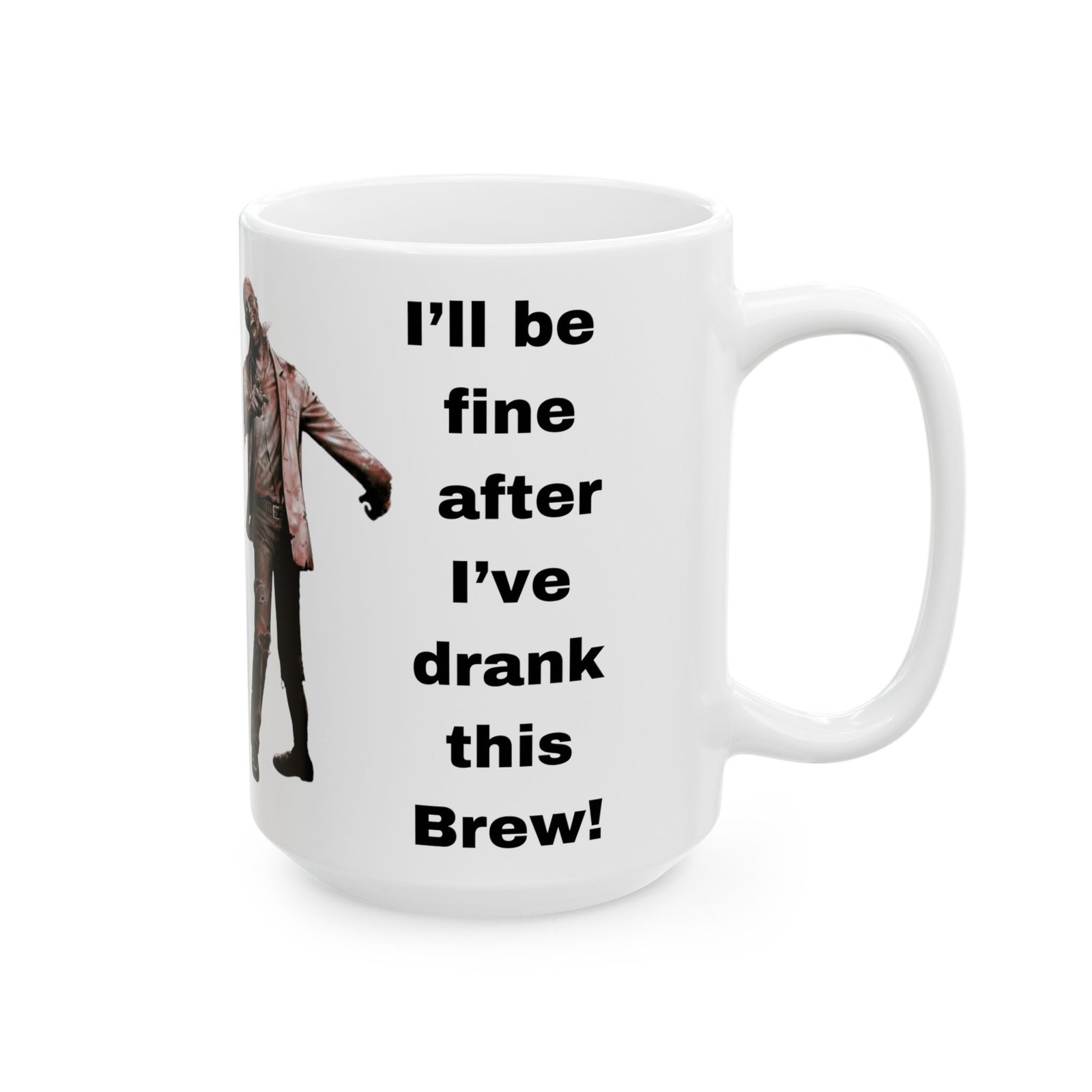 Zombie I'll Be Fine After This Brew Funny Halloween Mug - 11oz/15oz Ceramic Coffee Cup - Halloween for Zombie Lovers - Image 4