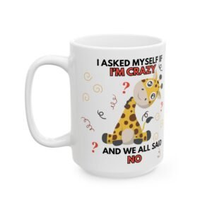 Not Crazy, Just Giraffe-Approved!" Cute & Funny Giraffe Mug - Perfect for Laughter-Filled Coffee Breaks Ceramic Mug,
