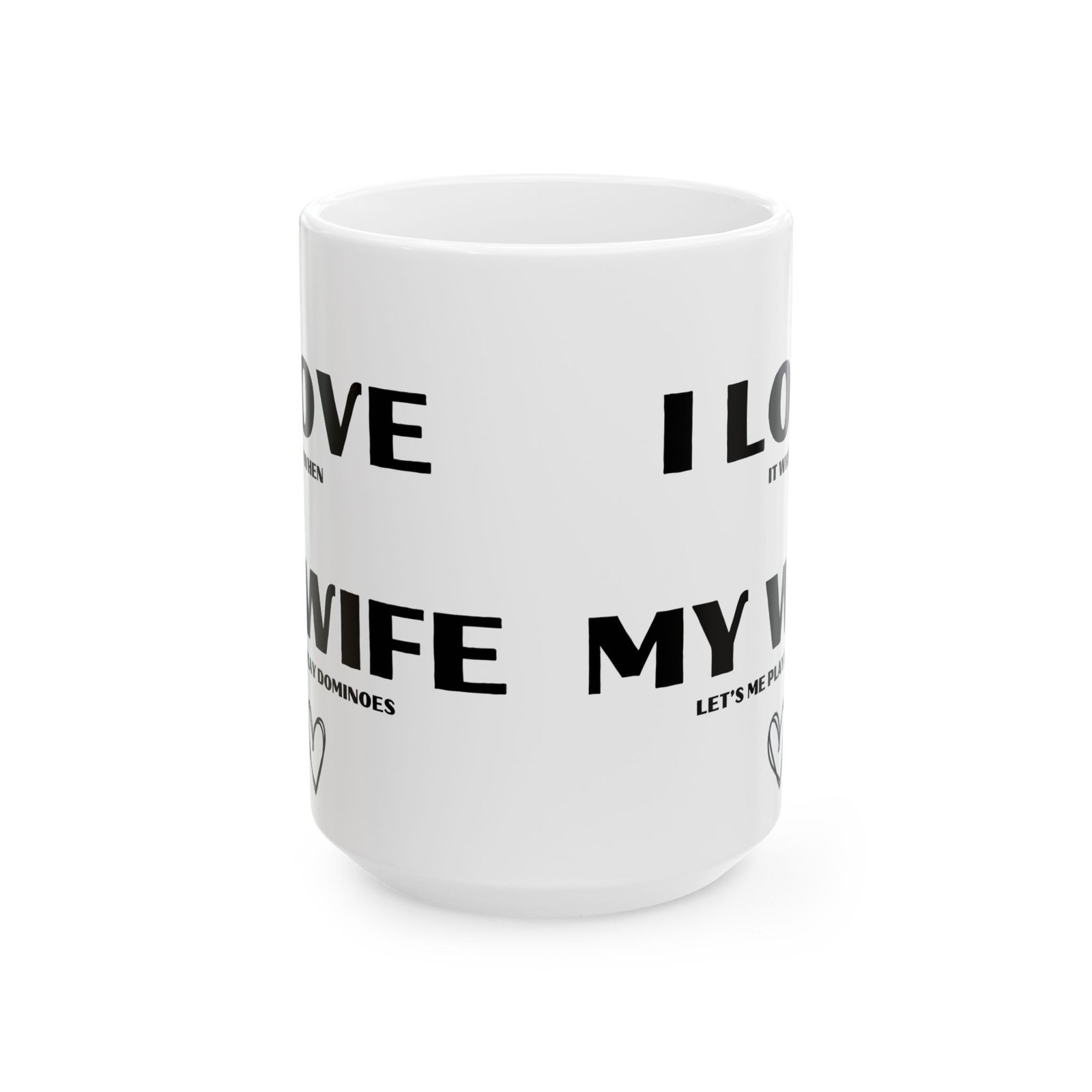 I Love It When My Wife Lets Me Play Dominoes" Funny & Cheeky Mug | Gift for Domino Lovers | 11 oz & 15 oz Ceramic Mug - Image 2