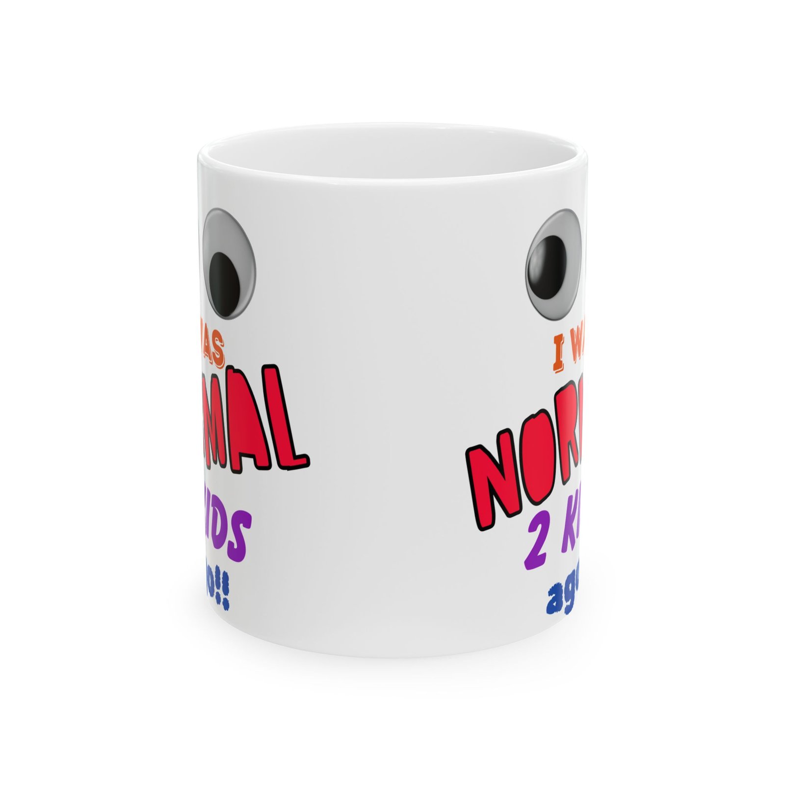 Funny Mug with Eyes I Was Normal 2 Kids Ago Colorful Mug for Moms Parents Gag Gift Baby Showers Mother's Day Birthdays - Image 6