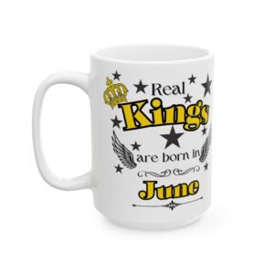 Real Kings Are Born in June Mug – Gold & Black Crown Design – 11oz/15oz Ceramic Coffee Mug Ceramic Mug,