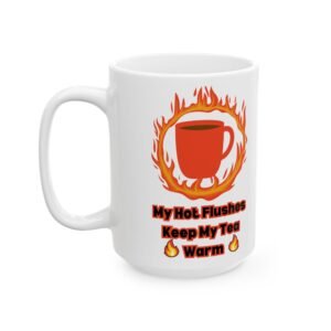 My Hot Flushes Keep My Tea Warm – Funny Menopausal Mug, Humorous Tea Cup with Witty Flames Design, Gift for Menopause,