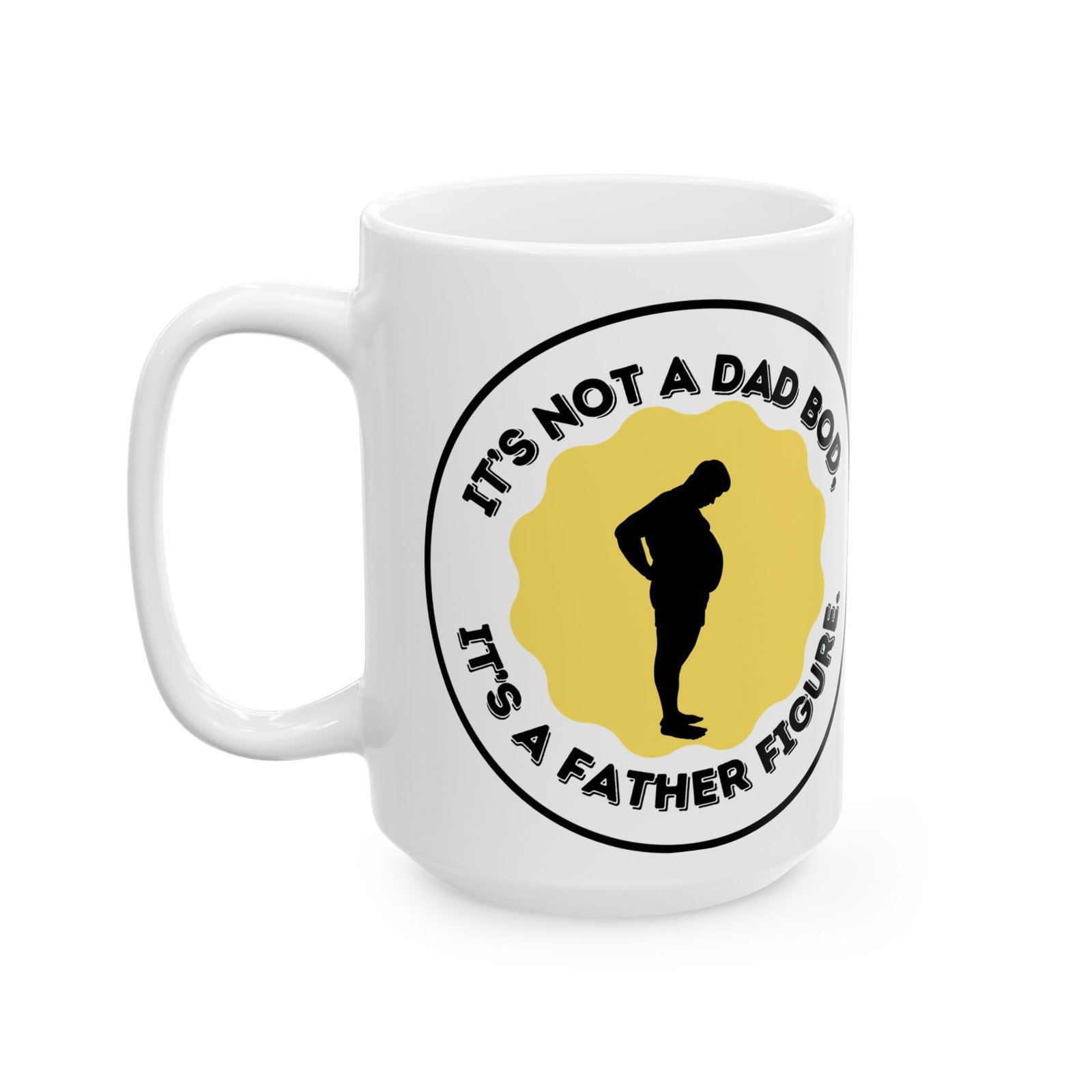It’s Not a Dad Bod, It’s a Father Figure Mug – Funny Dad Silhouette Design – 11oz or 15oz Coffee Cup for Fathers & Dad Jokes"
