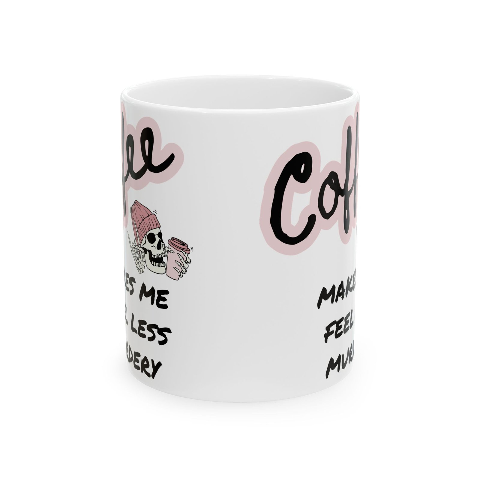 Funny Skeleton Coffee Mug – ‘Coffee Makes Me Feel Less Murdery’ | Humorous Gift for Coffee Lovers (11oz, 15oz) Ceramic Mug, - Image 5