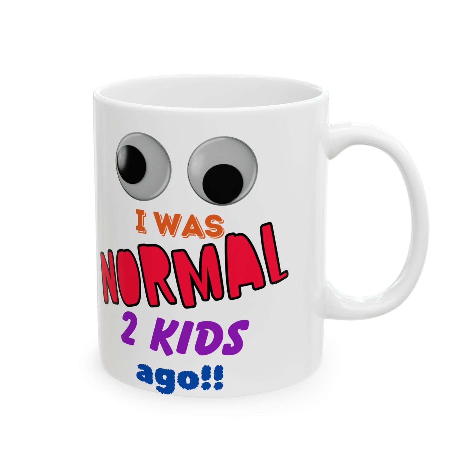Funny Mug with Eyes I Was Normal 2 Kids Ago Colorful Mug for Moms Parents Gag Gift Baby Showers Mother's Day Birthdays - Image 9