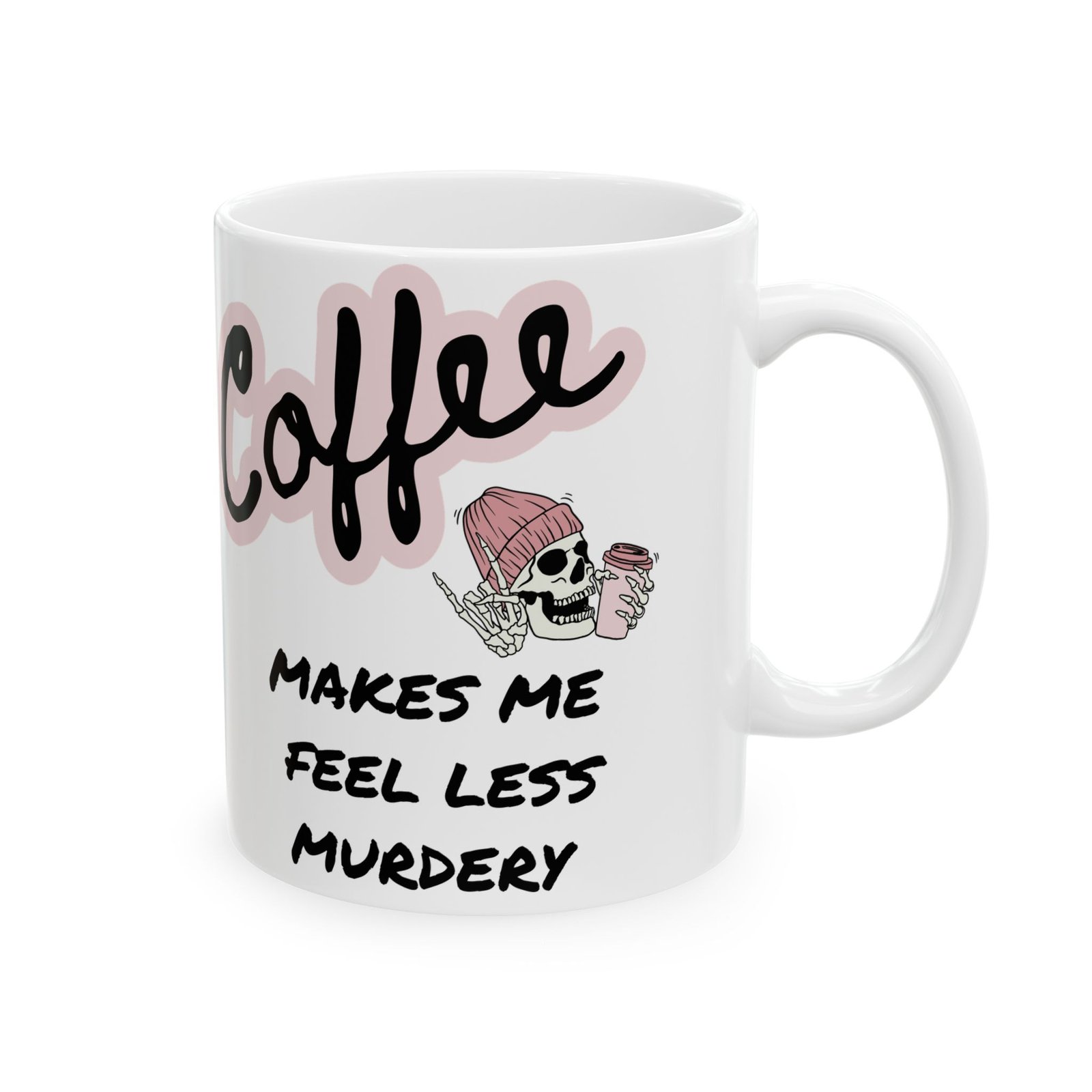 Funny Skeleton Coffee Mug – ‘Coffee Makes Me Feel Less Murdery’ | Humorous Gift for Coffee Lovers (11oz, 15oz) Ceramic Mug, - Image 8