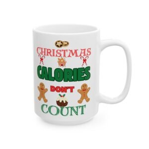 Christmas Calories Don’t Count Mug – Festive Holiday Mug for Christmas Food Lovers, Colorful and Cheerful Design”Ceramic Mug