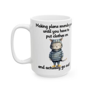 Making Plans Sounds Good Until You Have to Actually Go Out Funny Cat Pajamas Mug,Gift Those Staying Dealing Life’s Struggles